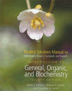 Introduction to General, Organic, and Biochemistry Student Solutions Manual - Erickson, Mark S, and Farrell, Shawn O, and Farrell, Courtney A