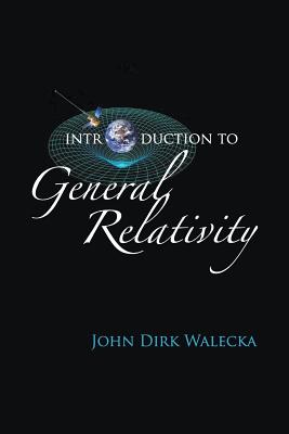 Introduction to General Relativity - Walecka, John Dirk