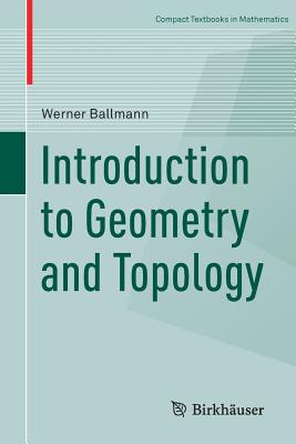 Introduction to Geometry and Topology - Ballmann, Werner, and Stern, Walker (Translated by)
