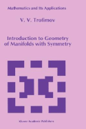 Introduction to Geometry of Manifolds with Symmetry - Trofimov, V V