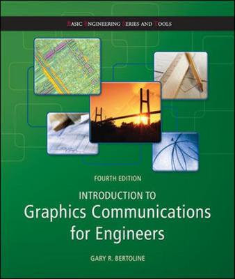 Introduction to Graphics Communications for Engineers - Bertoline, Gary