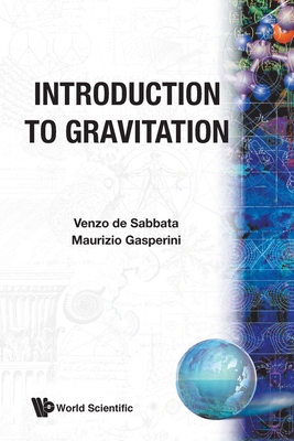 Introduction to Gravitation (B/S) - de Sabbata, Venzo, and Gasperini, Maurizio