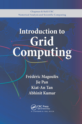 Introduction to Grid Computing - Magoules, Frederic, and Pan, Jie, and Tan, Kiat-An