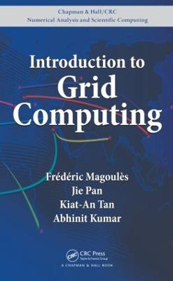 Introduction to Grid Computing - Magoules, Frederic, and Pan, Jie, and Tan, Kiat-An