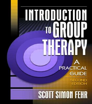 Introduction to Group Therapy: A Practical Guide, Second Edition - Fehr, Scott Simon