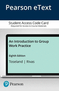 Introduction to Group Work Practice, An, Enhanced Pearson Etext -- Access Card