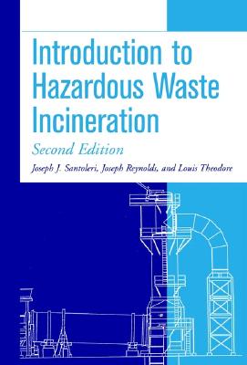 Introduction to Hazardous Waste Incineration - Santoleri, Joseph J, and Reynolds, Joseph, and Theodore, Louis