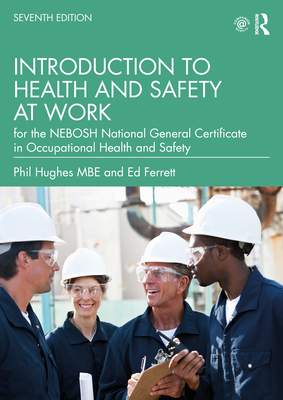 Introduction to Health and Safety at Work: for the NEBOSH National General Certificate in Occupational Health and Safety - Hughes MBE, Phil, and Ferrett, Ed