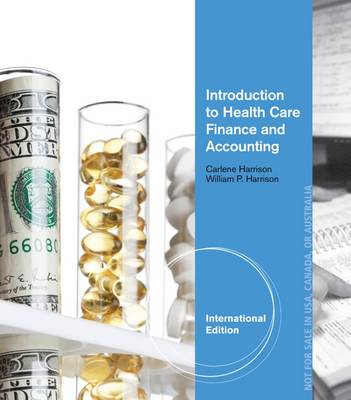 Introduction to Health Care Finance and Accounting, International Edition - Harrison, Carlene