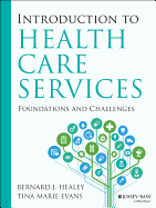Introduction to Health Care Services: Foundations and Challenges