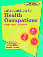 Introduction to Health Occupation: Today's Health Care Worker - Badasch, Shirley A, M.Ed., R.N., and Weissman, Jerry S, and Chesebro, Doreen S