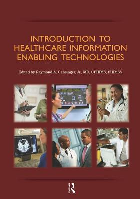 Introduction to Healthcare Information: Enabling Technologies - Gensinger, Raymond