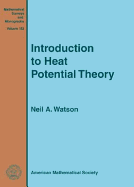Introduction to Heat Potential Theory - Watson, N A