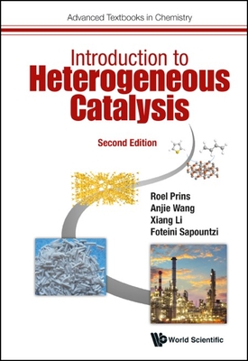 Introduction to Heterogeneous Catalysis (Second Edition) - Prins, Roel, and Wang, Anjie, and Li, Xiang