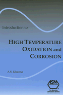 Introduction to High Temperature Oxidation and Corrosion - Khanna, A S