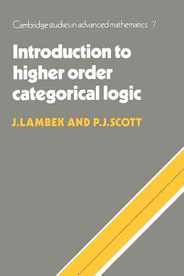 Introduction to Higher-Order Categorical Logic - Lambek, J., and Scott, P. J.