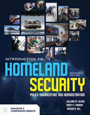 Introduction To Homeland Security: Policy, Organization, And Administration - Oliver, Willard M., and Marion, Nancy E., and Hill, Joshua B.