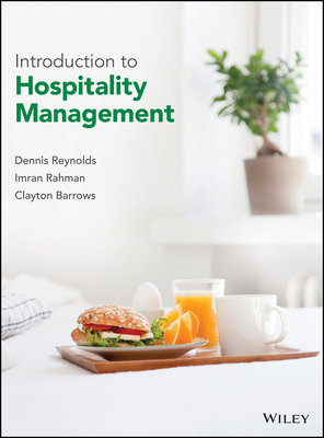 Introduction to Hospitality Management - Reynolds, Dennis R, and Rahman, Imran, and Barrows, Clayton W