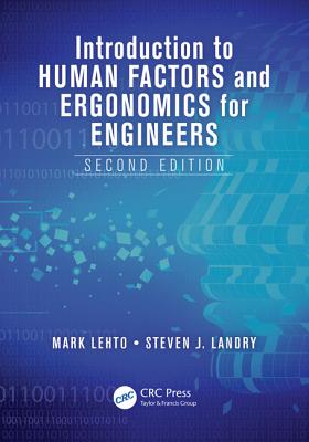 Introduction to Human Factors and Ergonomics for Engineers - Lehto, Mark R, and Landry, Steven J