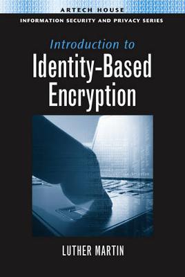 Introduction to Identity-Based Encryption - Martin, Luther H