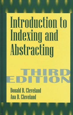 Introduction to Indexing and Abstracting - Cleveland, Donald B, and Cleveland, Ana D