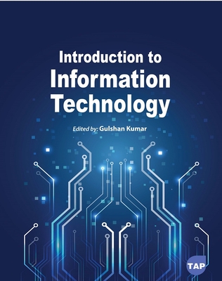 Introduction to Information Technology - Kumar, Gulshan (Editor)