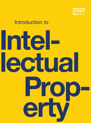 Introduction to Intellectual Property (hardcover, full color) - Kline, David, and Kappos, David