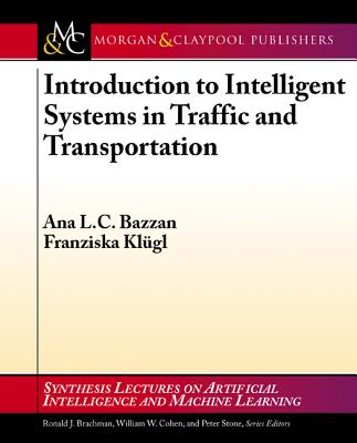 Introduction to Intelligent Systems in Traffic and Transportation - Bazzan, Ana, and Klugl, Franziska