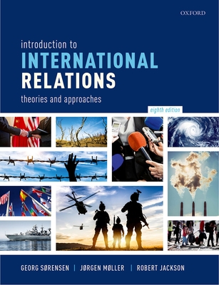 Introduction to International Relations: Theories and Approaches - Srensen, Georg, and Mller, Jrgen, and Jackson, Robert