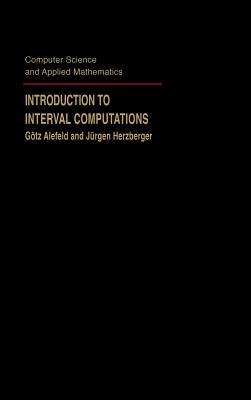 Introduction to Interval Computation - Alefeld, Gotz, and Herzberger, Jurgen
