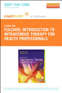 Introduction to Intravenous Therapy for Health Professionals - Elsevier eBook on Vitalsource (Retail Access Card)