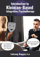 Introduction to Kleinian-based Integrative Psychotherapy