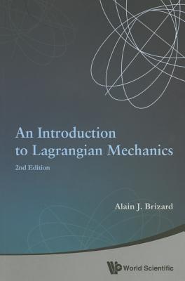 Introduction to Lagrangian Mechanics, an (2nd Edition) - Brizard, Alain J