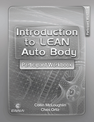 Introduction to Lean Auto Body Participant Workbook - McLoughlin, Collin, and Ortiz, Chris