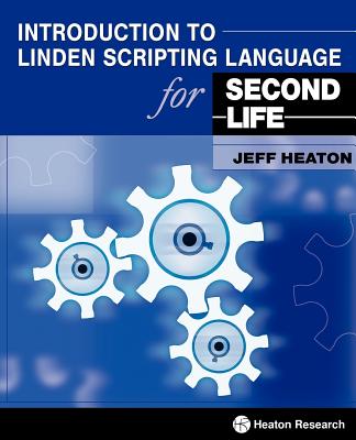 Introduction to Linden Scripting Language for Second Life - Heaton, Jeff