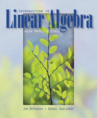 Introduction to Linear Algebra with Applications - Defranza, James, and Gagliardi, Daniel