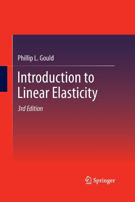 Introduction to Linear Elasticity - Gould, Phillip L