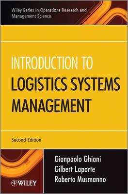 Introduction to Logistics Systems Management - Ghiani, Gianpaolo, and Laporte, Gilbert, and Musmanno, Roberto