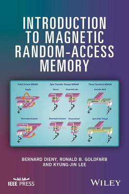 Introduction to Magnetic Random-Access Memory - Dieny, Bernard, and Goldfarb, Ronald B, and Lee, Kyung-Jin