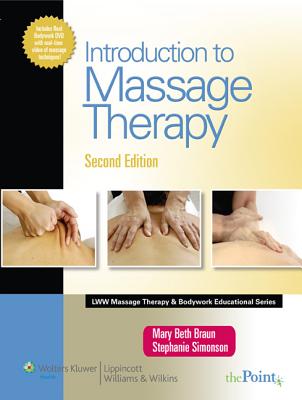 Introduction to Massage Therapy - Braun, Mary Beth, and Simonson, Stephanie, and Howard, Debra C