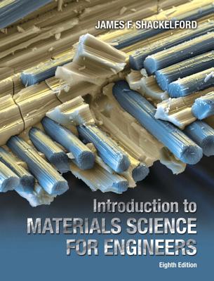 Introduction to Materials Science for Engineers - Shackelford, James