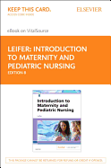 Introduction to Maternity and Pediatric Nursing - Elsevier eBook on Vitalsource (Retail Access Card)