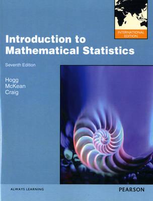 Introduction to Mathematical Statistics: International Edition - Hogg, Robert V., and McKean, Joeseph, and Craig, Allen T.