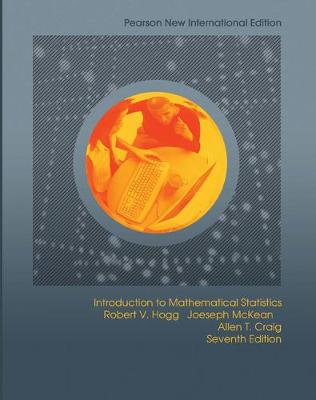 Introduction to Mathematical Statistics: Pearson New International Edition - Hogg, Robert, and McKean, Joeseph, and Craig, Allen