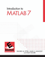 Introduction to MATLAB 7 - Etter, Dolores, and Kuncicky, David, and Moore, Holly