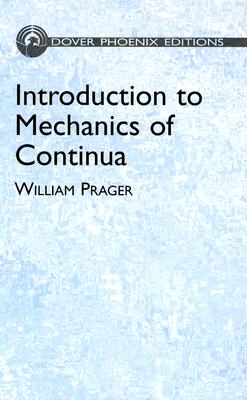 Introduction to mechanics of continua - Prager, William