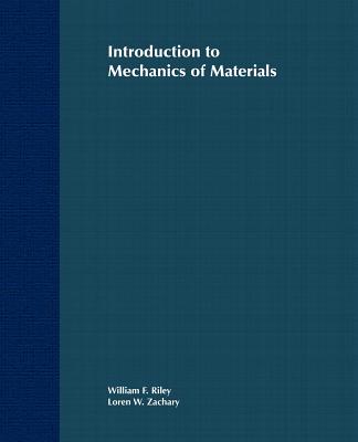 Introduction to Mechanics of Materials - Riley, William F, and Zachary, Loren W