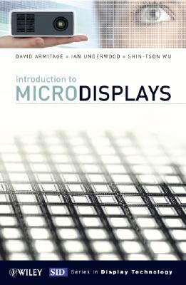 Introduction to Microdisplays - Armitage, David, and Underwood, Ian, and Wu, Shin-Tson