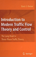 Introduction to Modern Traffic Flow Theory and Control: The Long Road to Three-Phase Traffic Theory