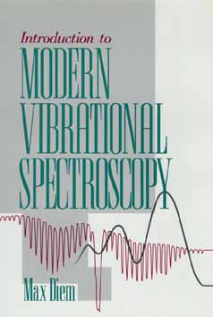 Introduction to Modern Vibrational Spectroscopy - Diem, Max